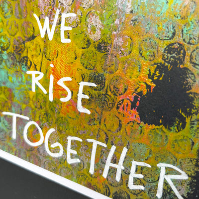 and we rise together - painted art print