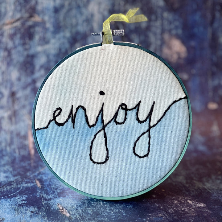 enjoy - single word hoop art