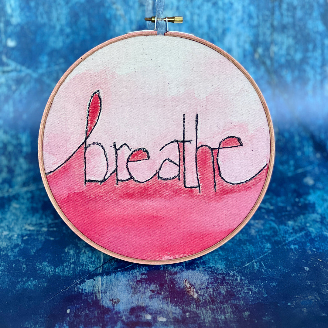 breathe more - single word hoop art
