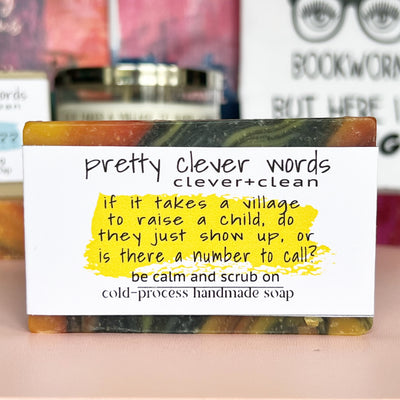 clever+clean gobi gold soap - if it takes a village to raise a child, is there a number to call?