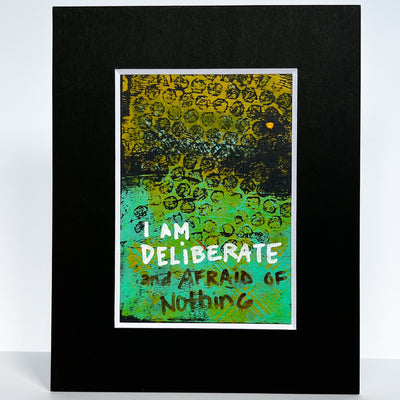 i am deliberate and afraid of nothing - painted art print