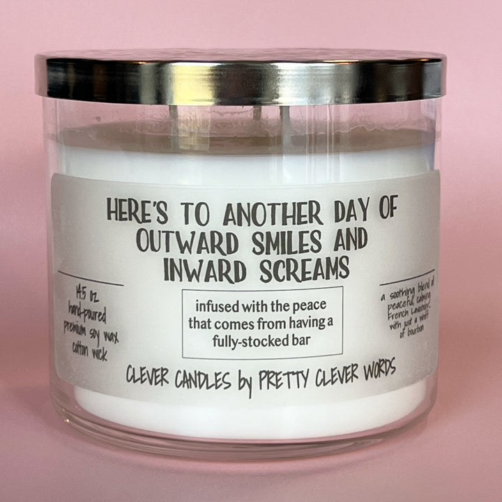 here's to another day of outward smiles and inward screams - french lavender candle