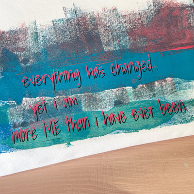 everything has changed, yet i am more me - canvas art zip bag