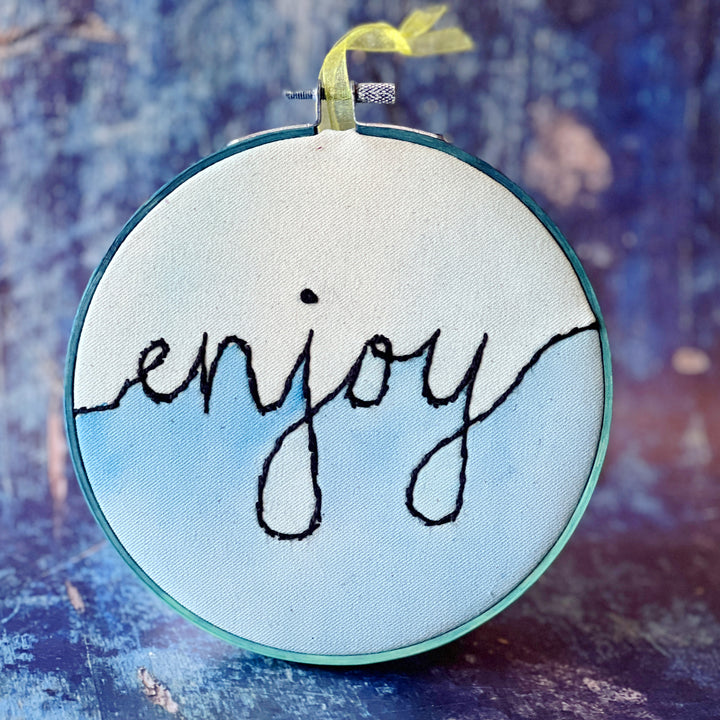 enjoy - single word hoop art