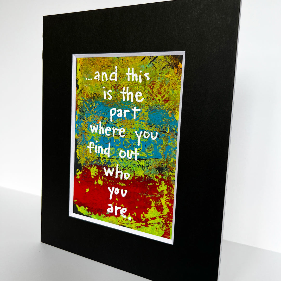 this is the part where you find out who you are - painted art print