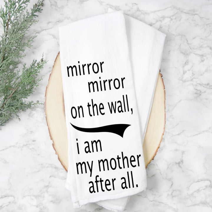 mirror, mirror..i am my mother after all - humorous tea, bar and kitchen towel LG