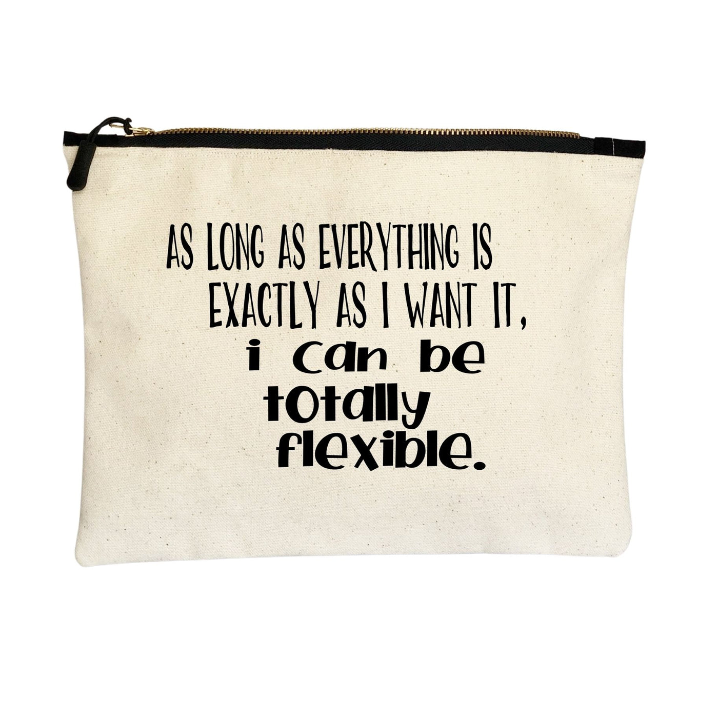 i can be totally flexible - canvas zip bag