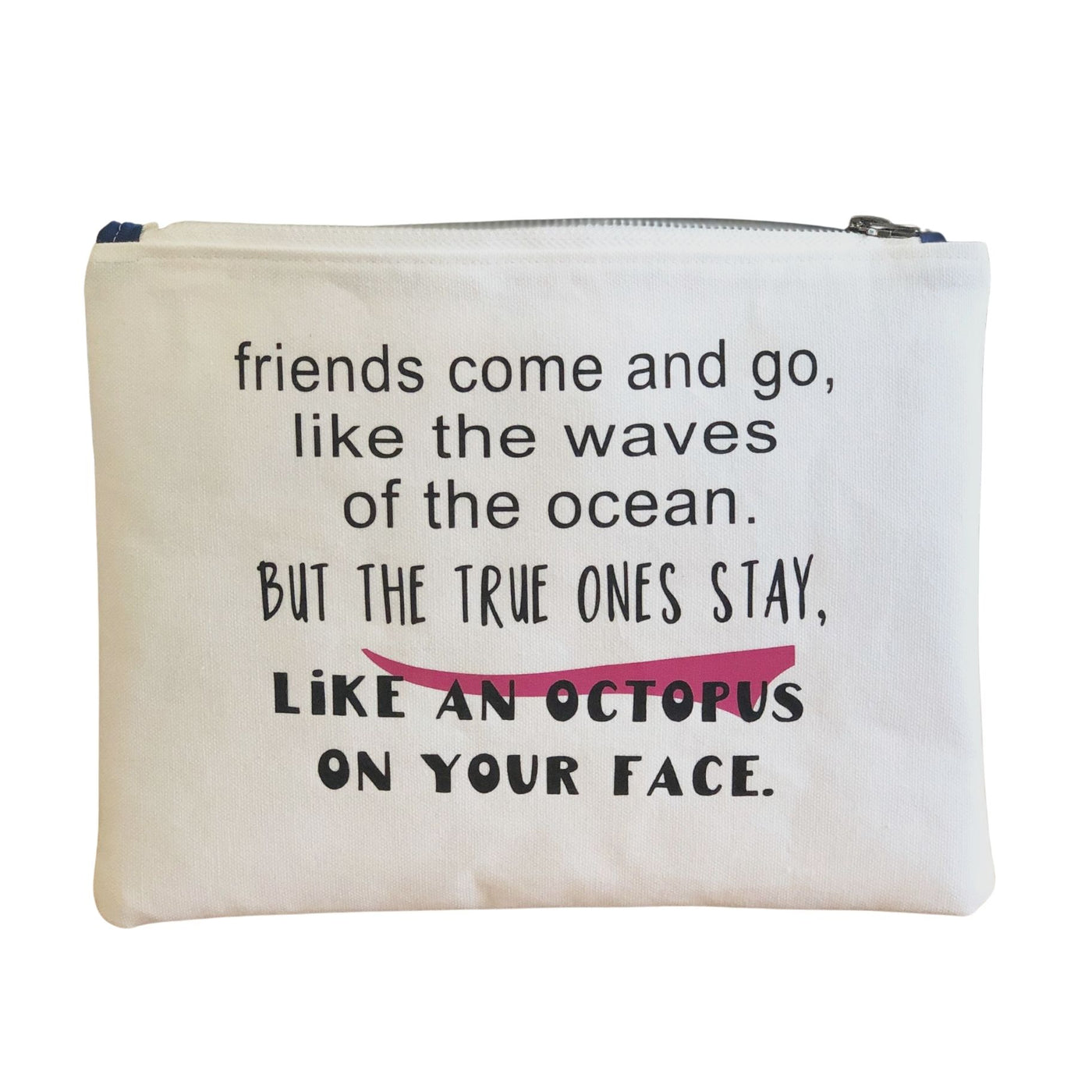 friends come and go - white canvas zip bag