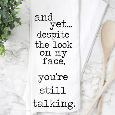 yet you're still talking - humorous kitchen, tea and bar towel LG