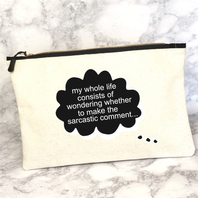 always wondering about the sarcastic comment - canvas zip bag
