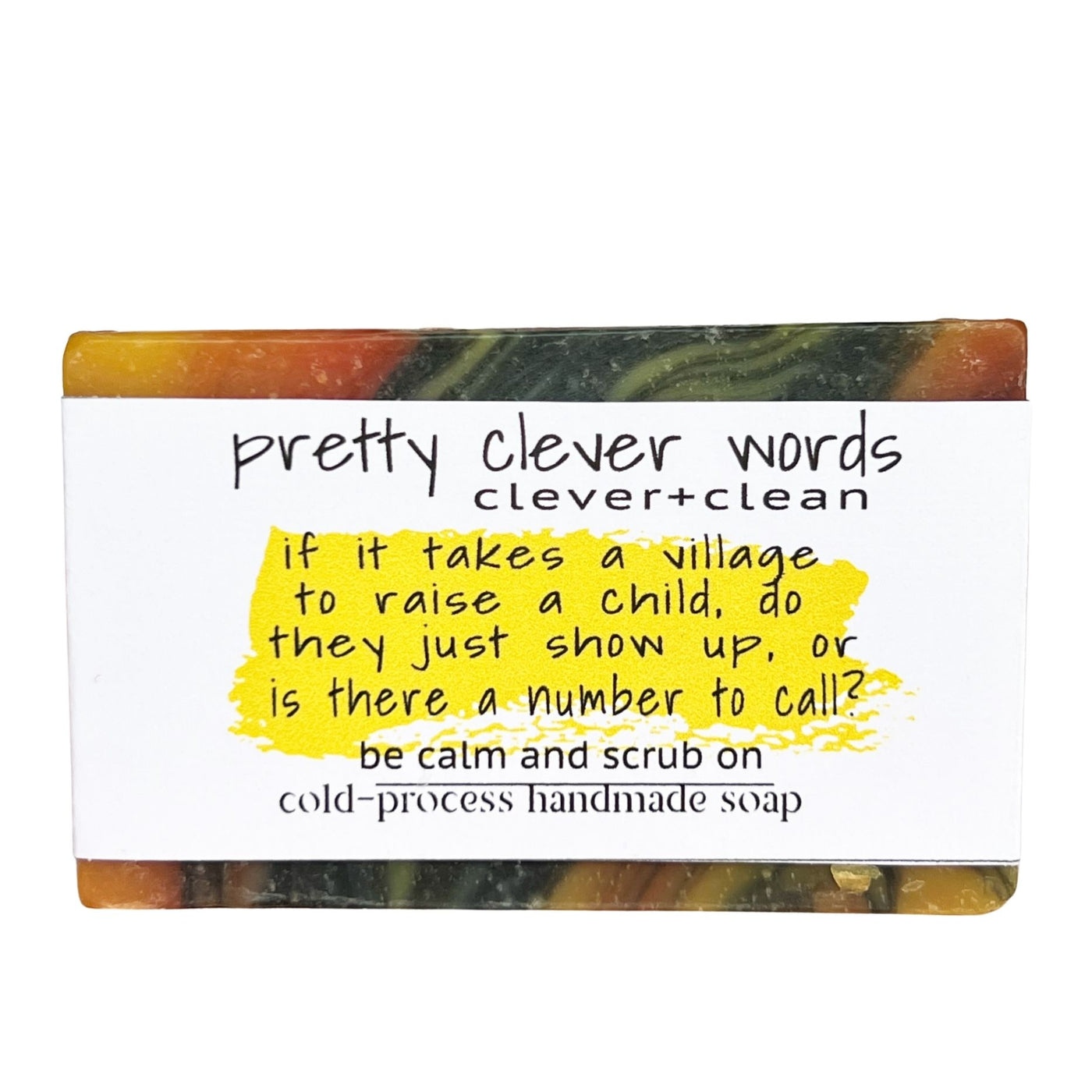 clever+clean gobi gold soap - if it takes a village to raise a child, is there a number to call?