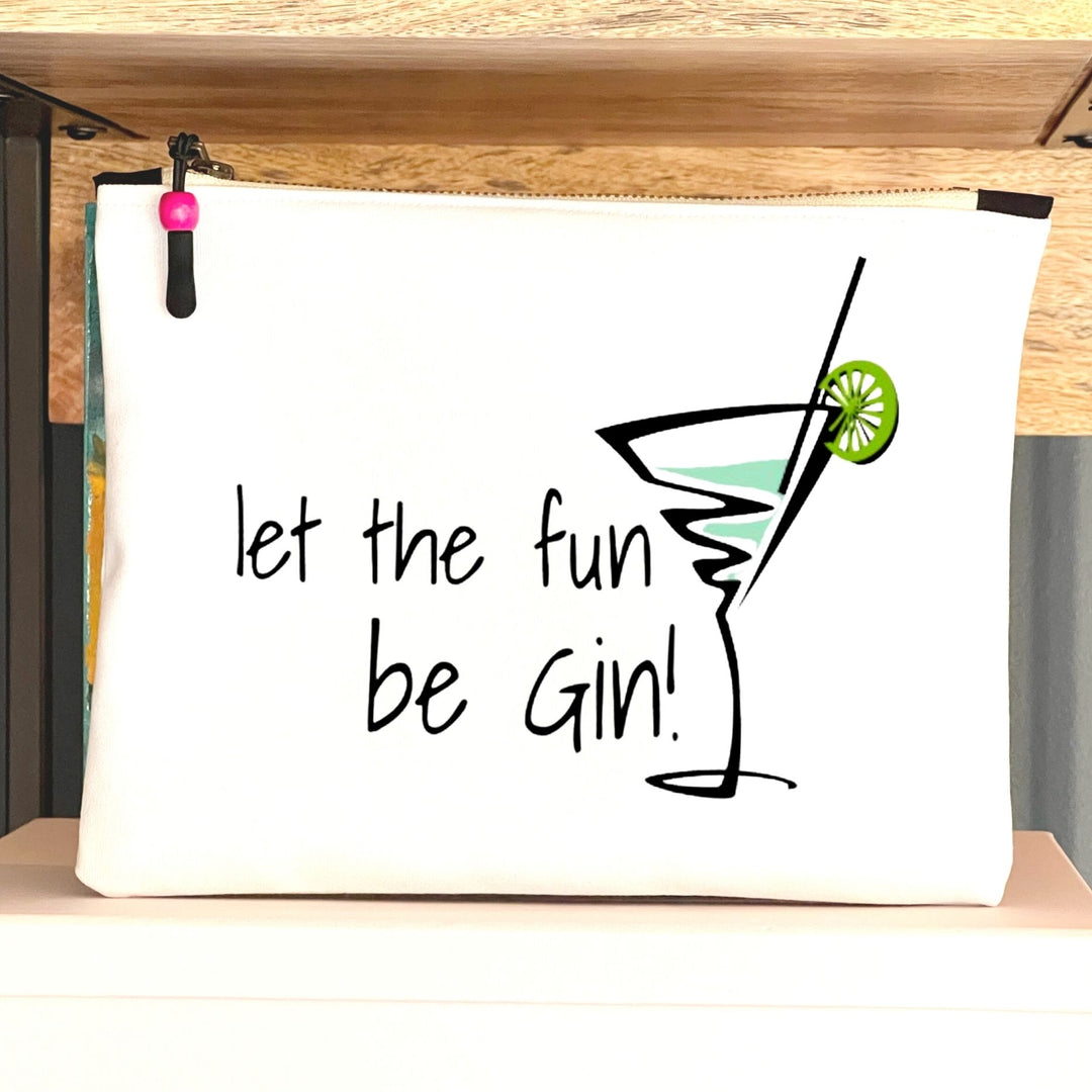 let the fun be Gin - quotes and cocktails canvas zip bag