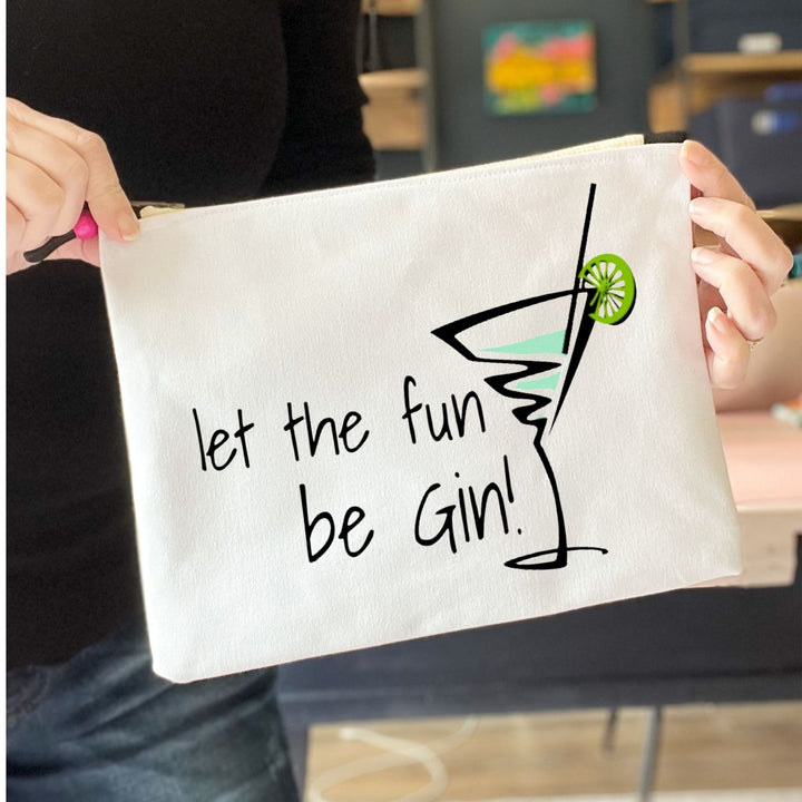 let the fun be Gin - quotes and cocktails canvas zip bag