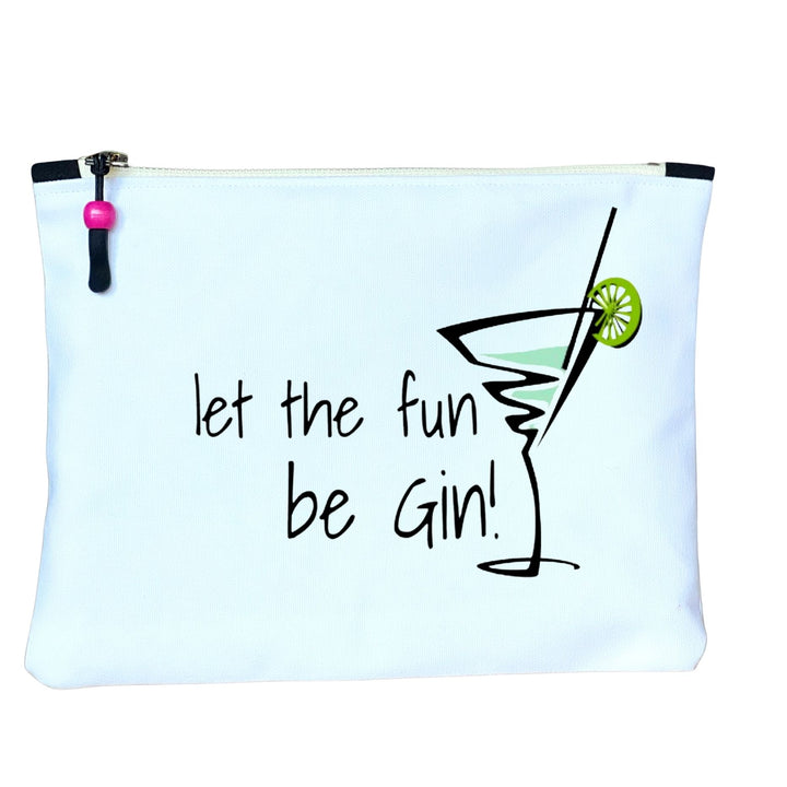 let the fun be Gin - quotes and cocktails canvas zip bag