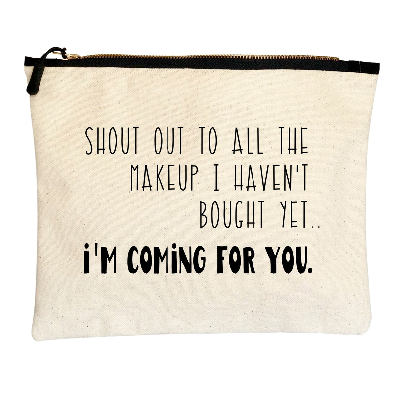 i'm coming for you, makeup - canvas zip bag