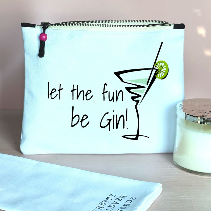 let the fun be Gin - quotes and cocktails canvas zip bag