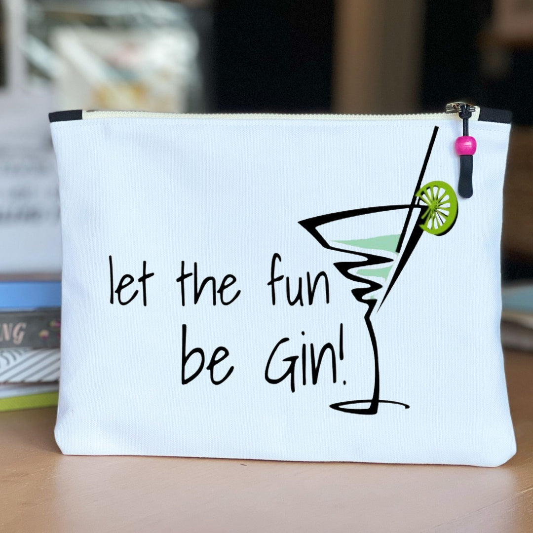 let the fun be Gin - quotes and cocktails canvas zip bag