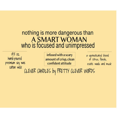 nothing is more dangerous than a smart woman - grey sophistication candle