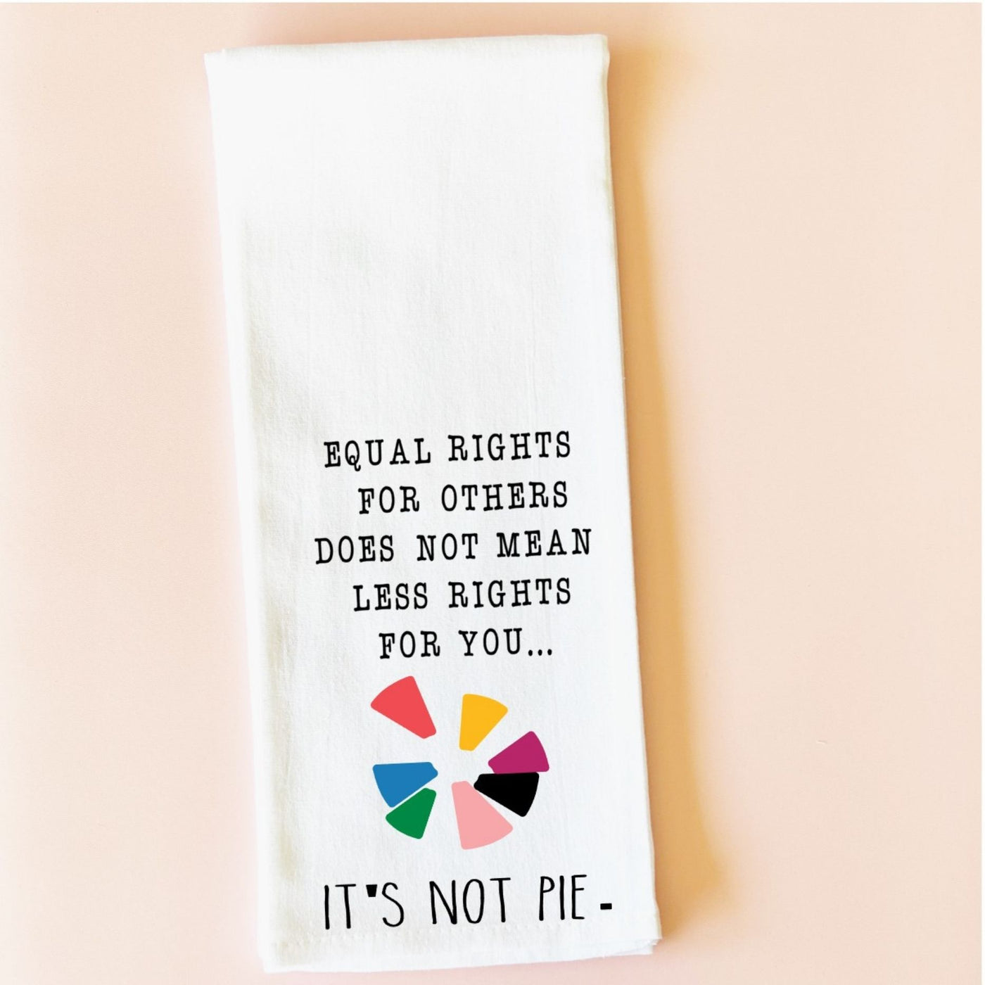 equal rights are not pie - humorous kitchen bar towel LG