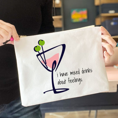 I have mixed drinks about feelings - quotes and cocktails canvas zip bag