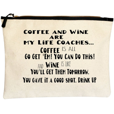 coffee and wine are my life coaches - canvas zip bag