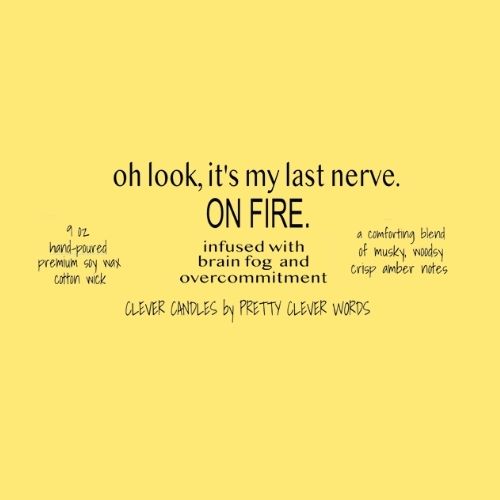 oh look, it's my last nerve on FIRE - oakmoss and amber candle