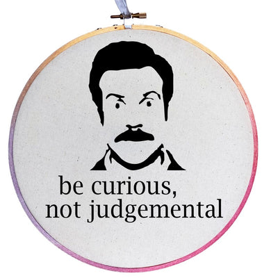 be curious, not judgemental hoop art