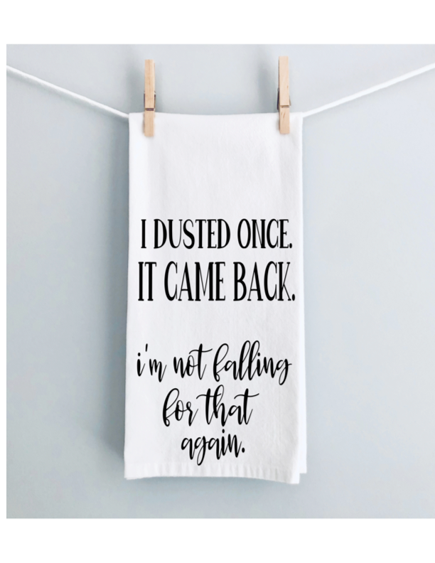 dusted once, not falling for that again - humorous bar kitchen towel LG