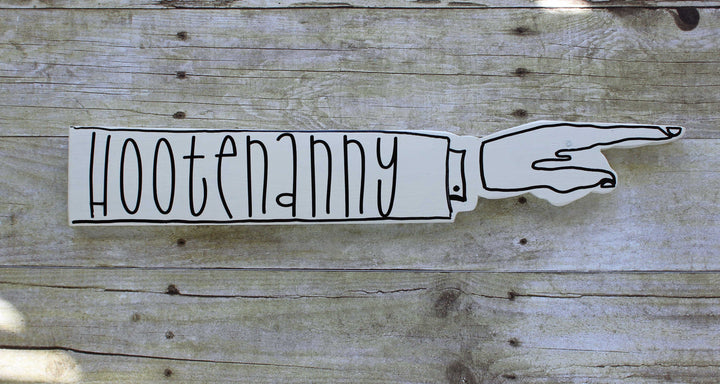 hootenanny wooden pointy sign - Pretty Clever Words