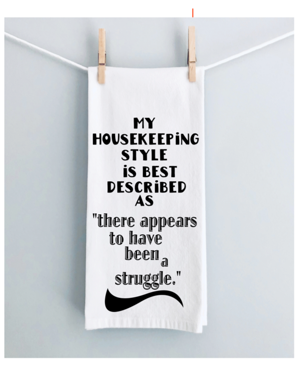 housekeeping is a struggle - humorous bar kitchen towel LG – Pretty ...