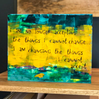 changing the things i cannot accept - wood panel art