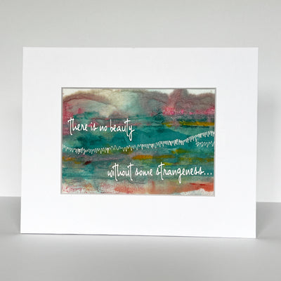 there is no beauty without some strangeness - painted art print