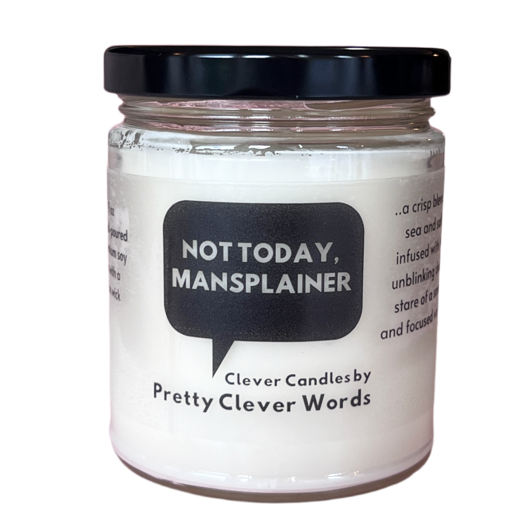 not today, mansplainer word bubble - salt life candle