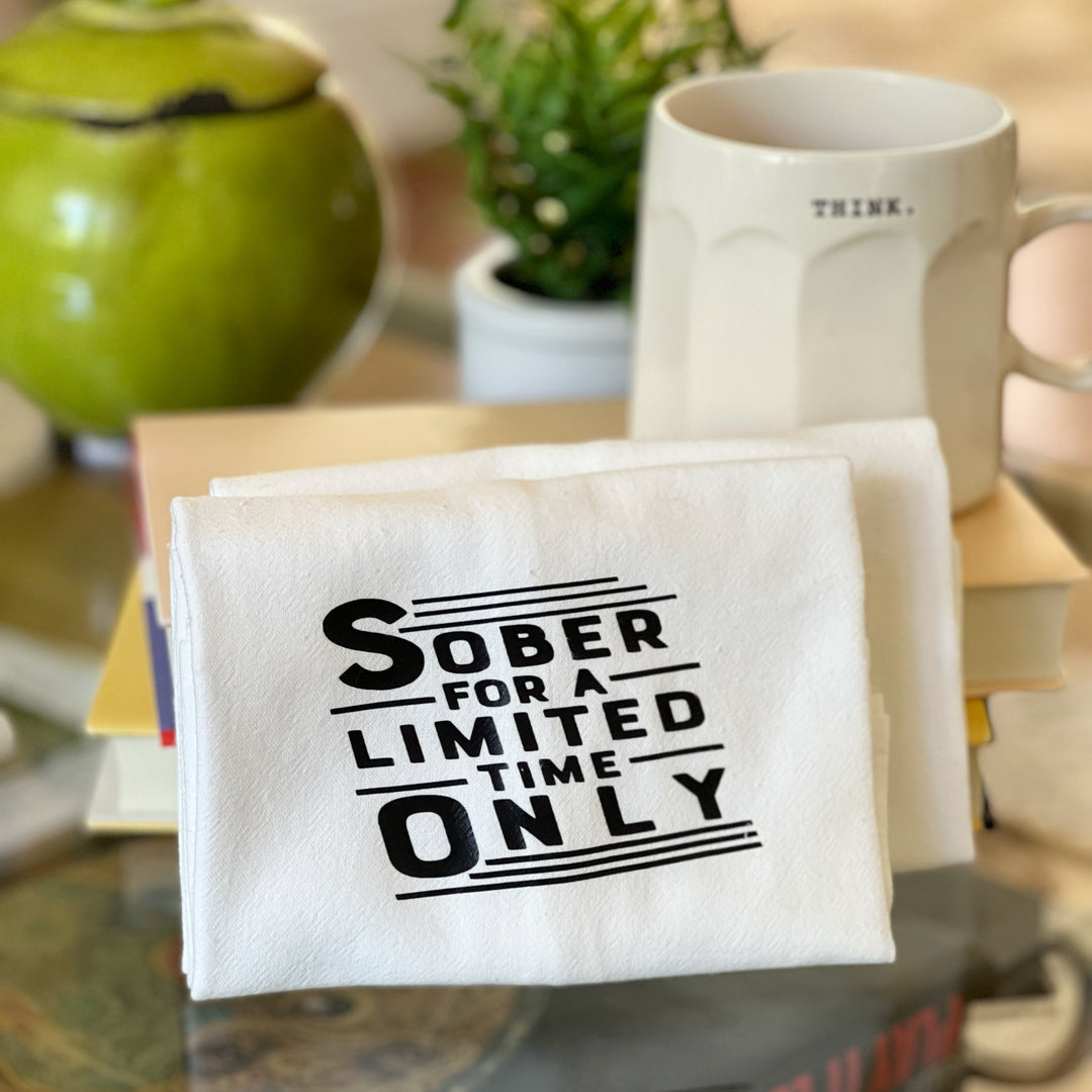 sober for a limited time only - humorous bar kitchen towel SM