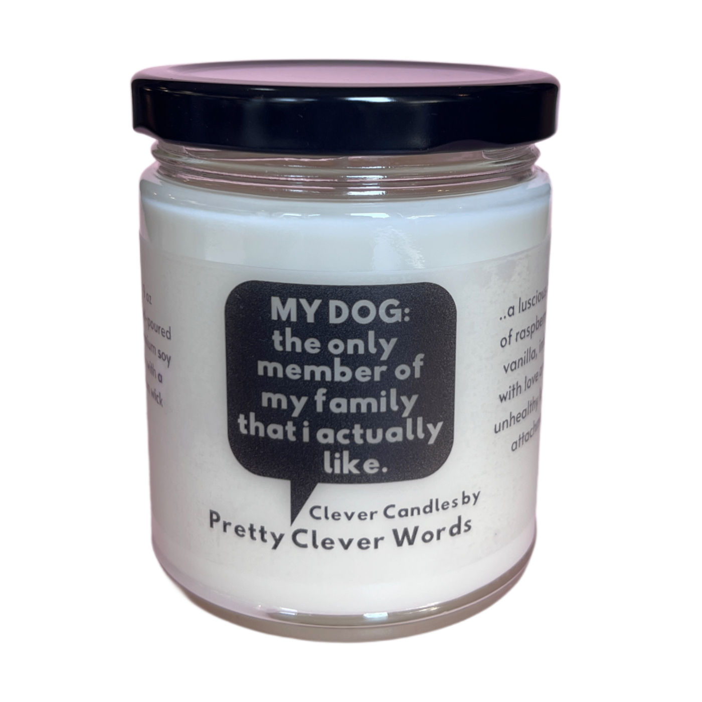 my dog is the only family member that I like word bubble - raspberry vanilla candle