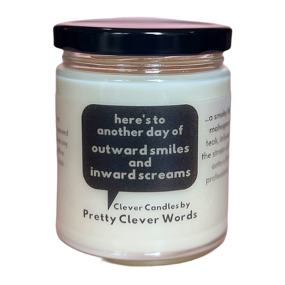 another day of inward screams and outward smiles word bubble - mahogany teakwood candle
