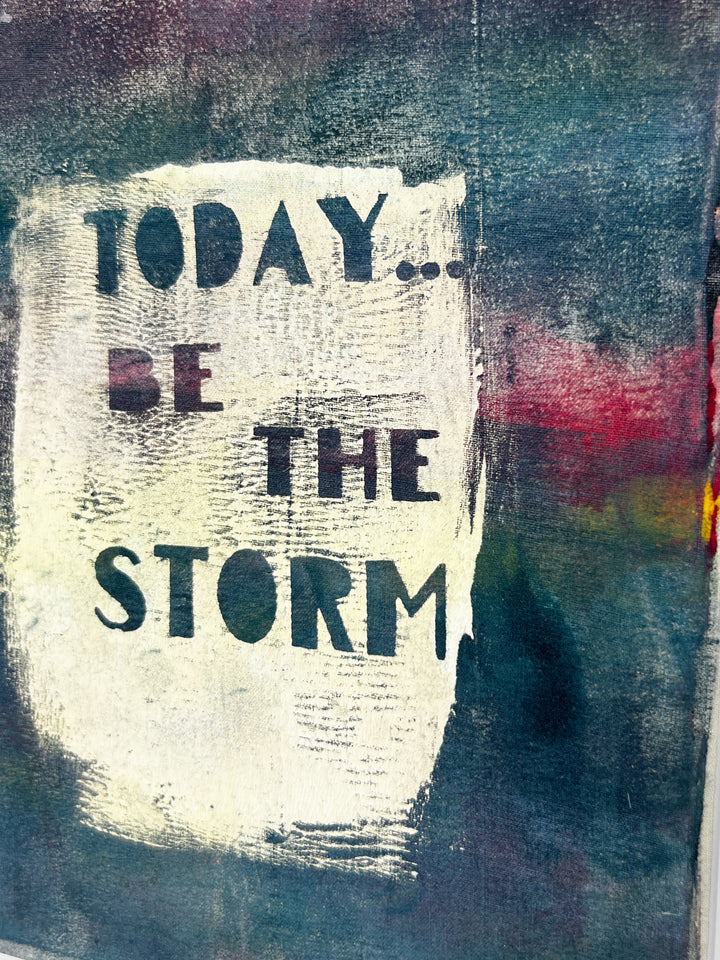 today, be the storm - painted art print