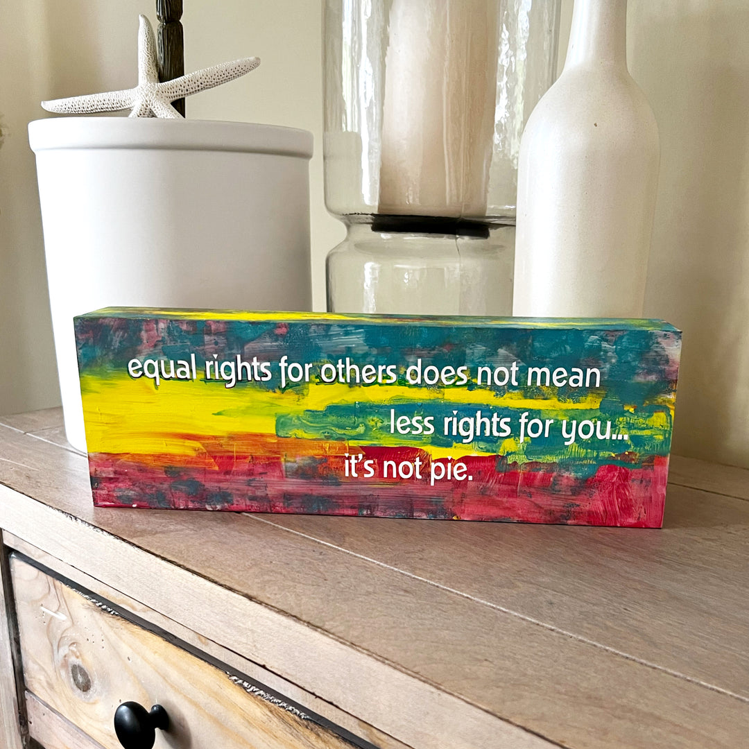 equal rights are not pie - wood panel art