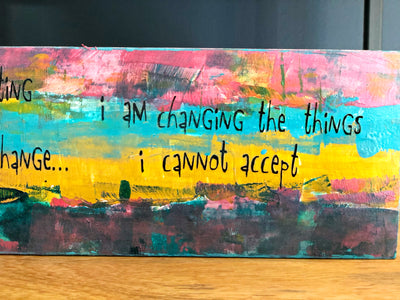 changing the things i cannot accept - wood panel art