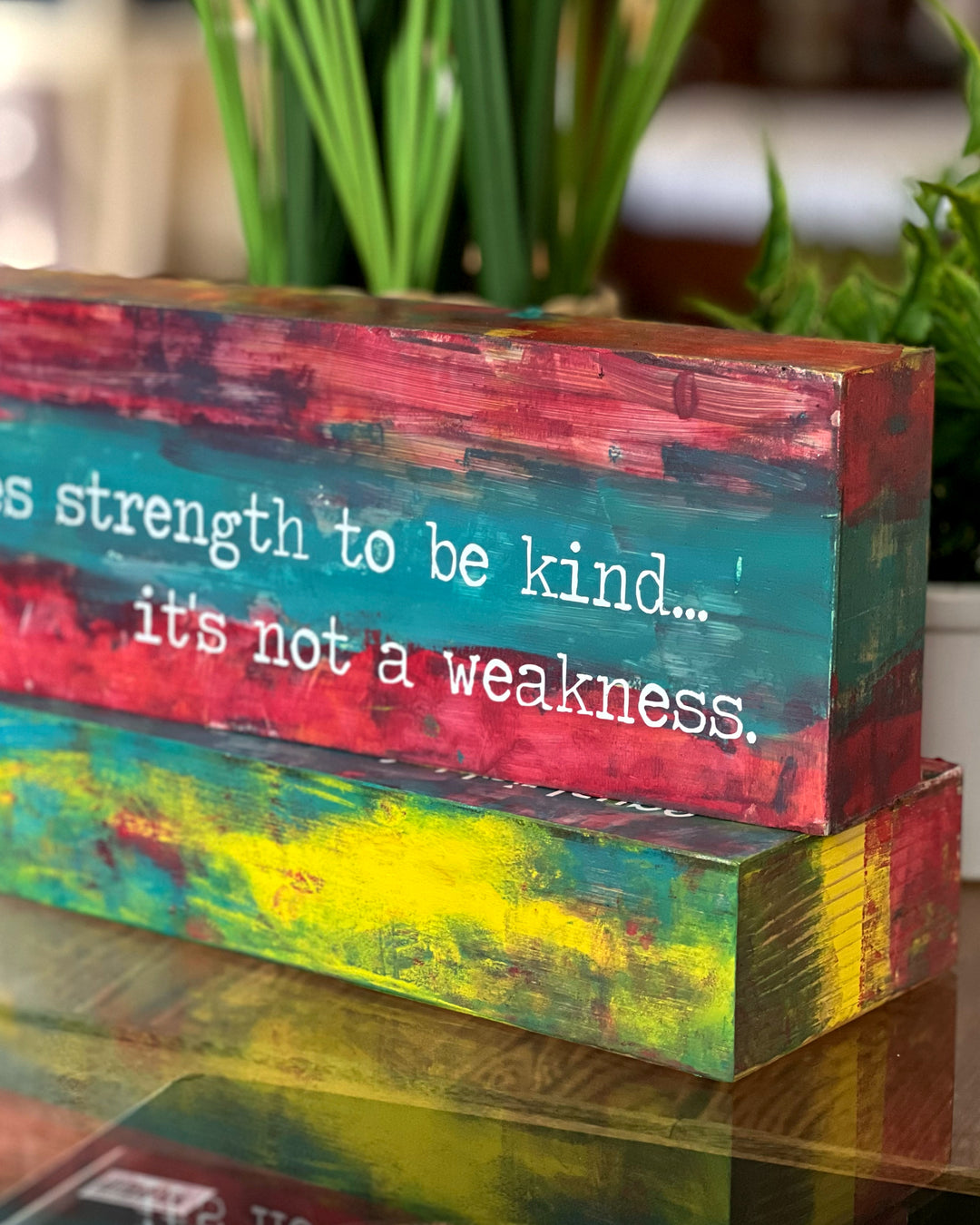 it takes strength to be kind - wood panel art