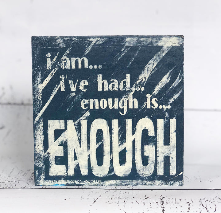 i am. i've had..enough is enough - wood panel art