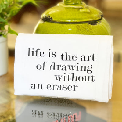 life is the art of drawing without an eraser - humorous bar kitchen towel SM