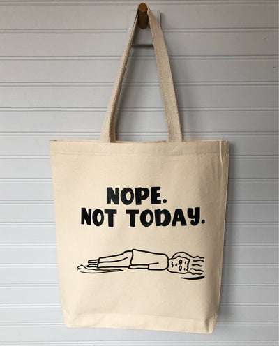 nope. not today - tote bag