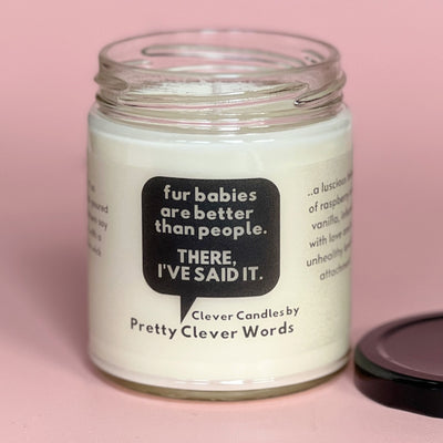 fur babies are better than people word bubble - raspberry vanilla candle