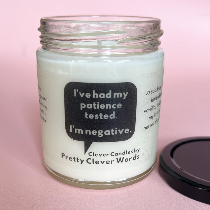 I've had my patience tested and I'm negative word bubble - lavender vanilla candle