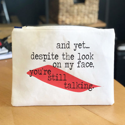 and yet, you're still talking - white canvas zip bag