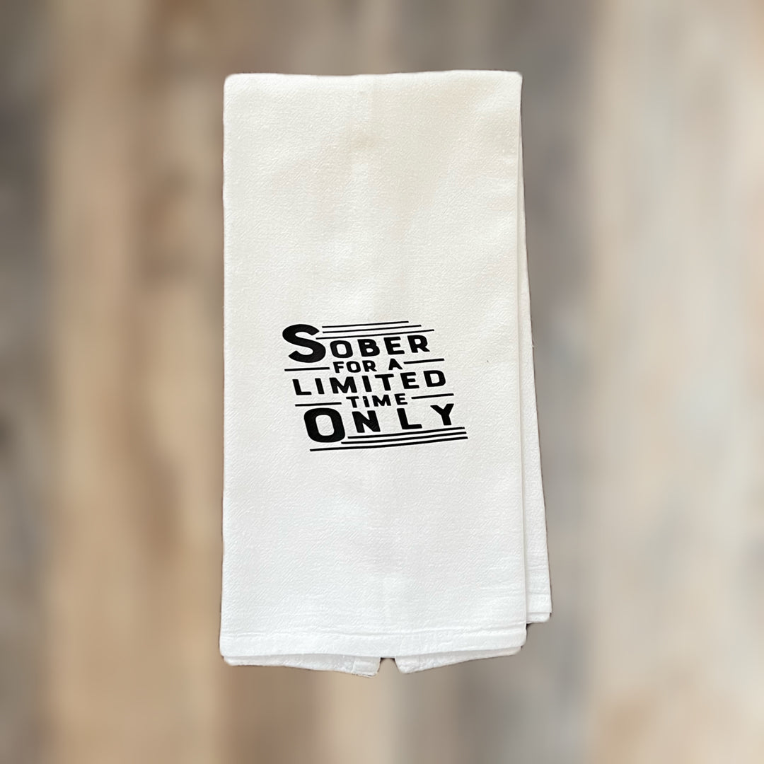 sober for a limited time only - humorous bar kitchen towel SM