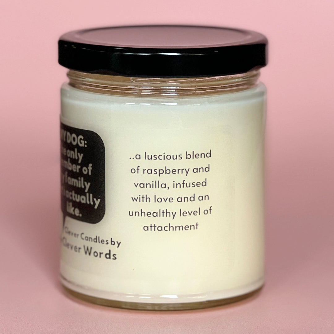 my dog is the only family member that I like word bubble - raspberry vanilla candle