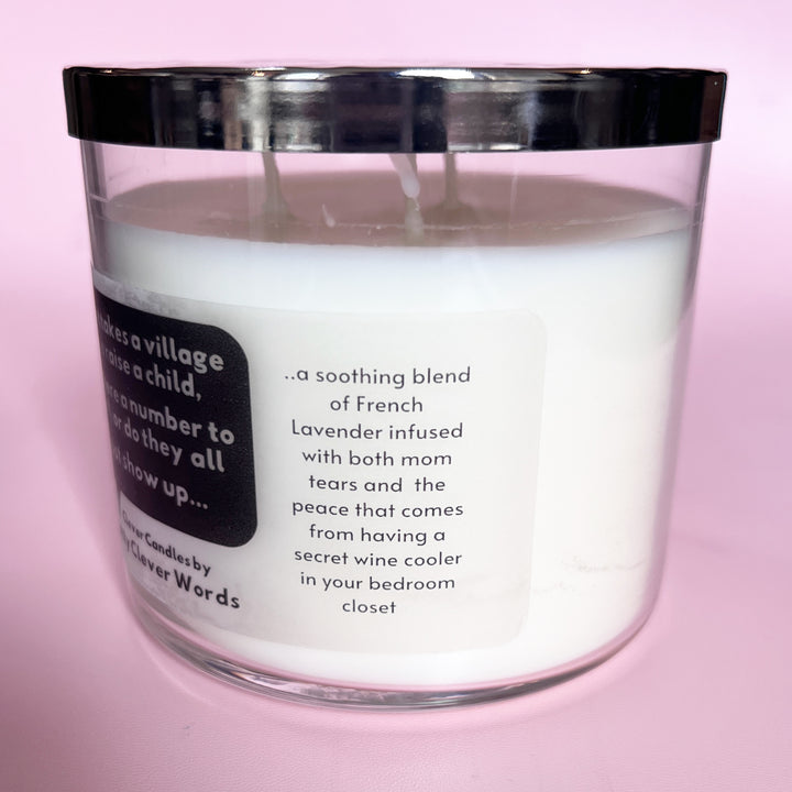 if it takes a village to raise my child do they just show up? French Lavender Candle
