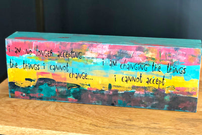 changing the things i cannot accept - wood panel art